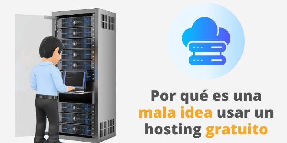 Por qué es una mala idea usar un hosting gratuito