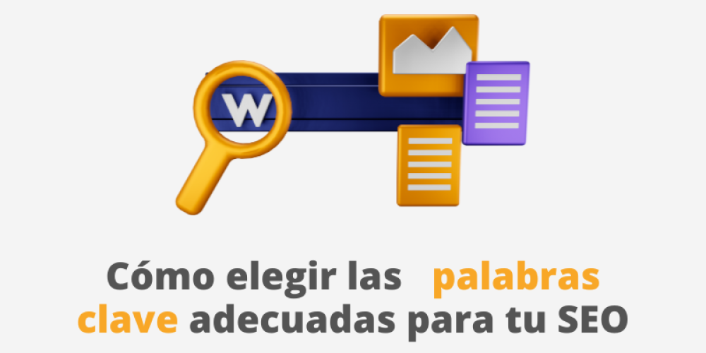 Cómo elegir las palabras clave perfectas para tu SEO