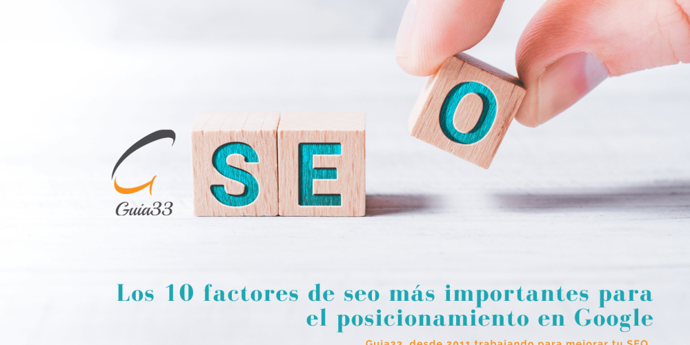 Los 10 factores del SEO más importantes para el posicionamiento en Google