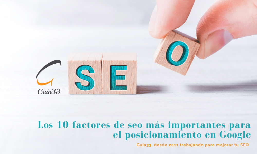 Los 10 factores del SEO más importantes para el posicionamiento en Google